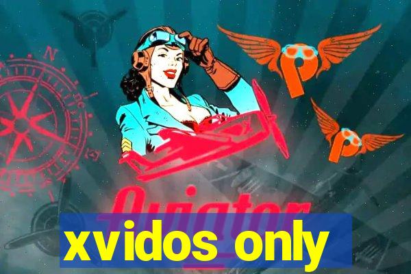 xvidos only